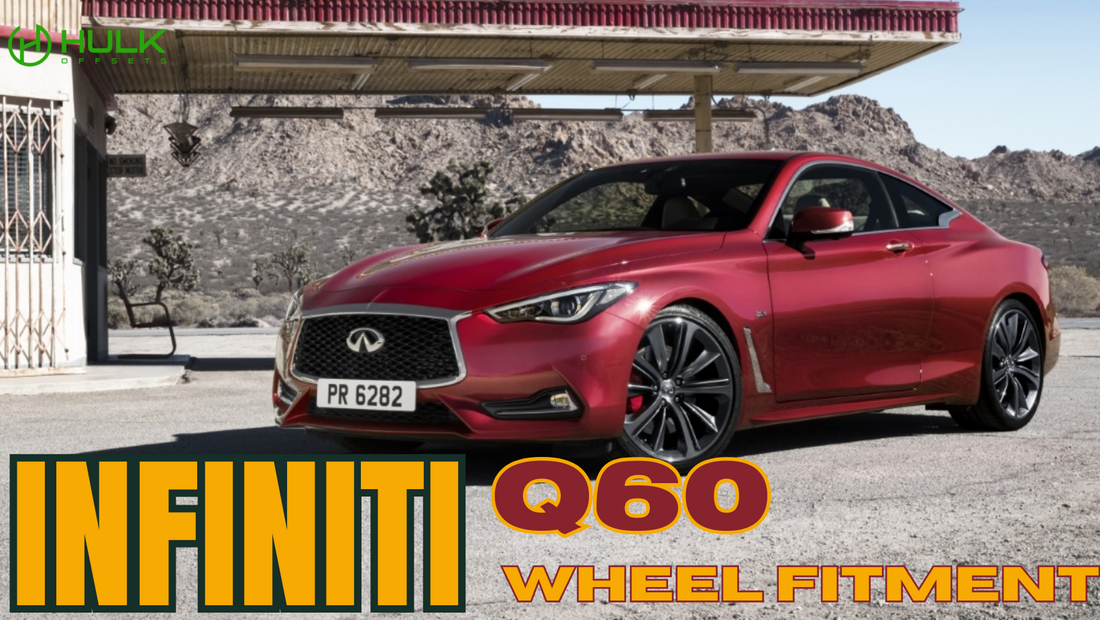 Infiniti Q60 Wheel Bolt Pattern, Rim Size, Hub Bore, Offsets And Tire size